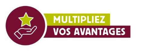 Multipliez vos avantages